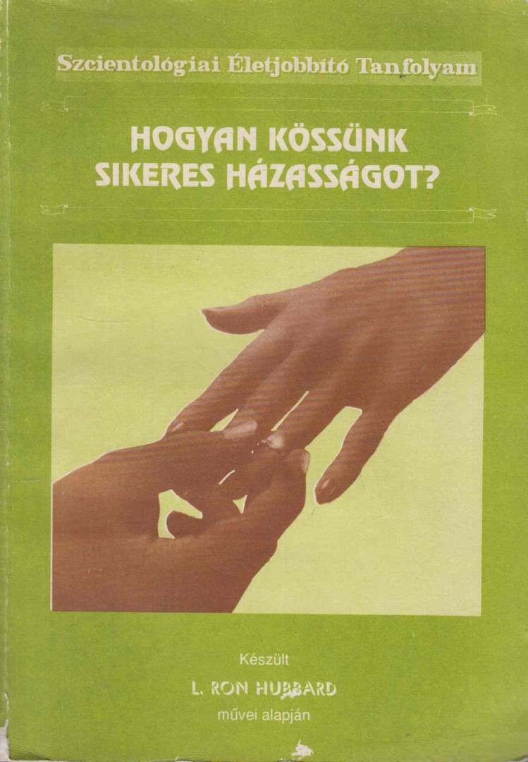 L. RON HUBBARD - Hogyan kössünk sikeres házasságot? [antikvár]