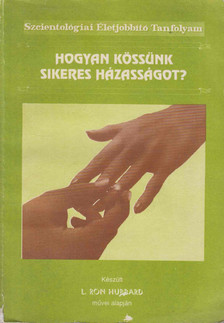 L. RON HUBBARD - Hogyan kössünk sikeres házasságot? [antikvár]