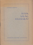 KARNER KÁROLY - Isten, világ, felebarát [antikvár]