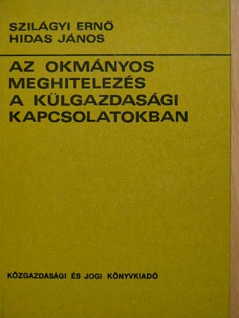 Hidas János - Az okmányos meghitelezés a külgazdasági kapcsolatokban [antikvár]