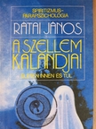 Rátai János - A szellem kalandjai [antikvár]