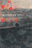 Nagy Tímea - Kétségek múzeuma