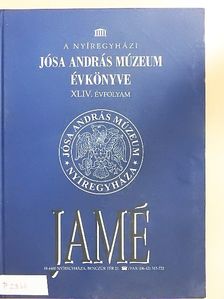 Bene János - A Nyíregyházi Jósa András Múzeum évkönyve XLIV. [antikvár]