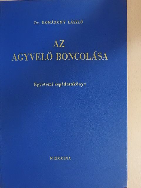 Dr. Komáromy László - Az agyvelő boncolása [antikvár]