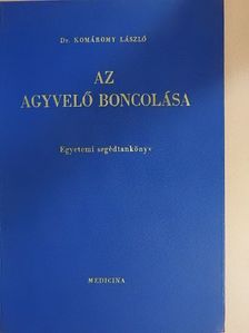 Dr. Komáromy László - Az agyvelő boncolása [antikvár]