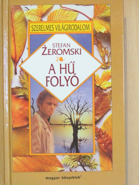 Stefan Zeromski - A hű folyó [antikvár]