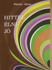 Pénzes János - Hittel élni jó [antikvár]