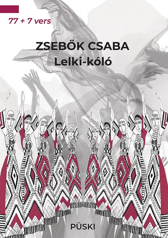 Zsebők Csaba - Lelki-kóló 77 + 7 vers - Válogatott régi és új versek