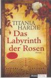 Titania Hardie - Das Labyrinth der Rosen [antikvár]
