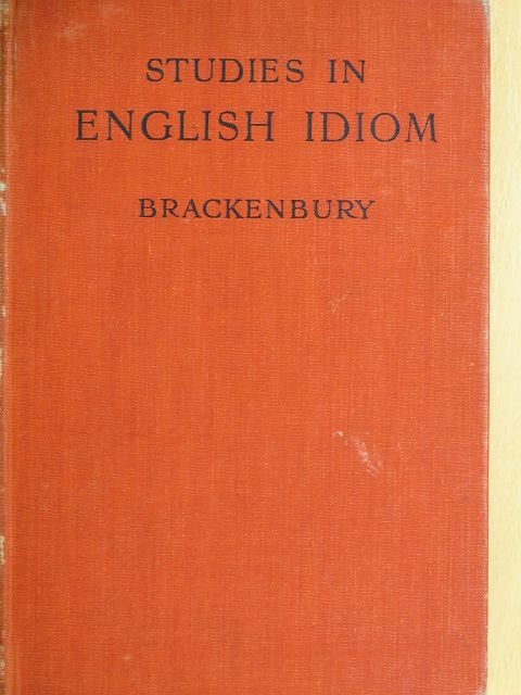 G. Brackenbury - Studies in English Idiom [antikvár]