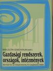 Benczes István Zsolt - Gazdasági rendszerek, országok, intézmények [antikvár]