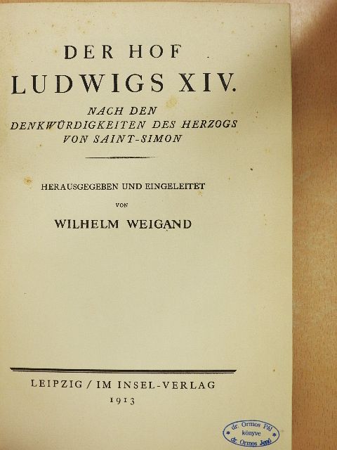 Wilhelm Weigand - Der Hof Ludwigs XIV. [antikvár]