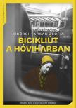 Kisőrsi-Farkas Zsófia - Bicikliút a hóviharban - Ingázó nők a szocialista iparban [eKönyv: epub, mobi]