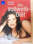 Christine Neubauer - Die Vollweib-Diät [antikvár]