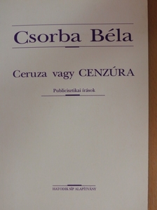 Csorba Béla - Ceruza vagy Cenzúra [antikvár]