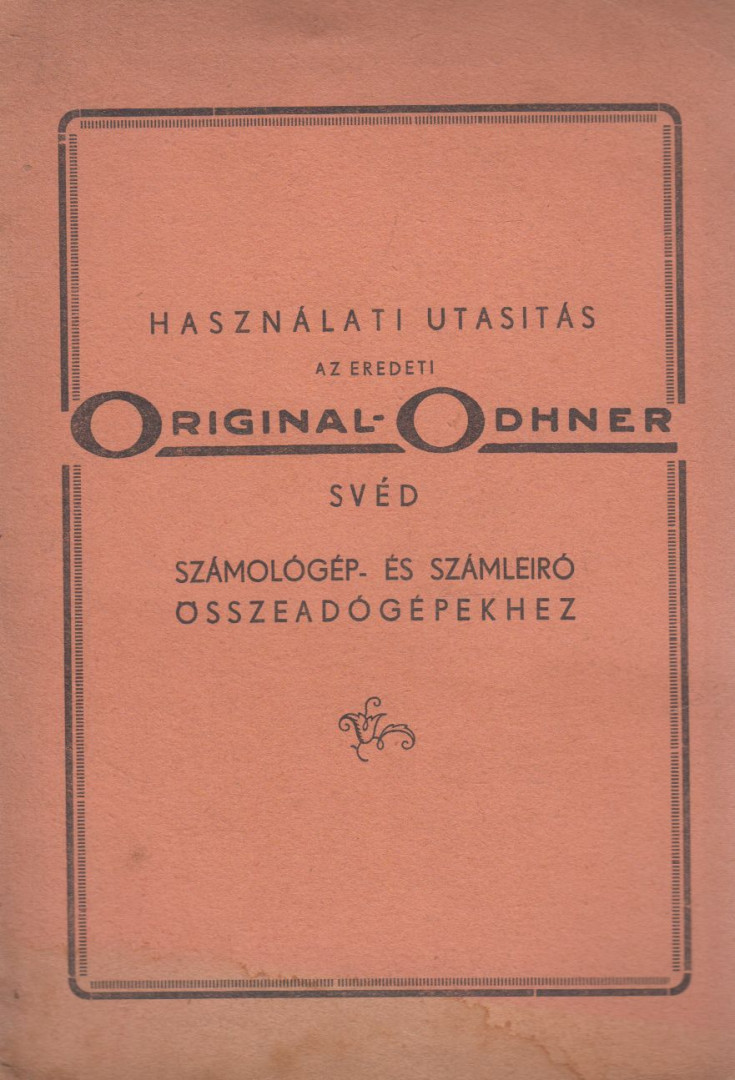 Használati utasítás az eredeti Original-Odhner svéd Számológép-és számleíró összeadógépekhez [antikvár]