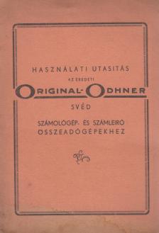 Használati utasítás az eredeti Original-Odhner svéd Számológép-és számleíró összeadógépekhez [antikvár]
