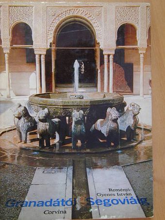 Reményi Gyenes István - Granadától Segoviáig [antikvár]