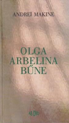 Andrei Makine - Olga Arbelina bűne [antikvár]