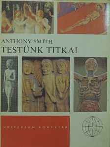 Anthony Smith - Testünk titkai [antikvár]