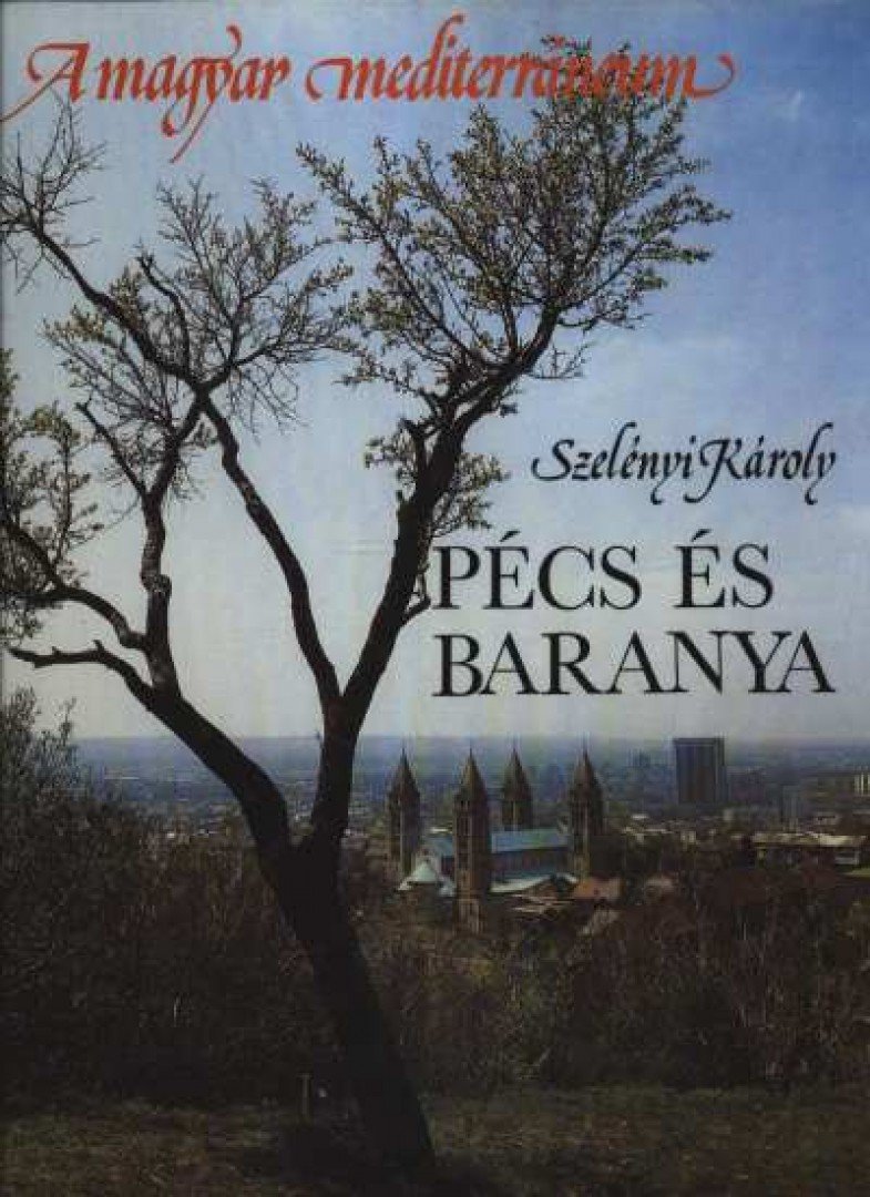 Szelényi Károly - Pécs és Baranya [antikvár]