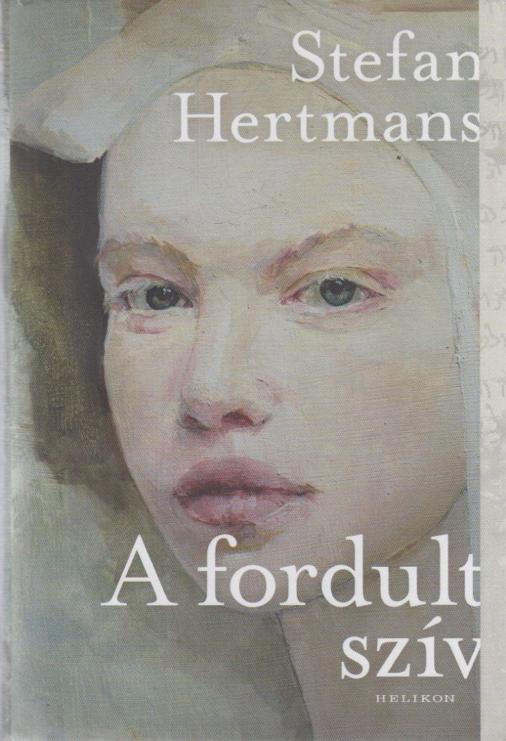Stefan Hertmans - A fordult szív [antikvár]
