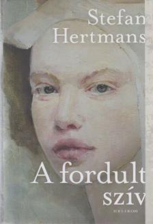 Stefan Hertmans - A fordult szív [antikvár]