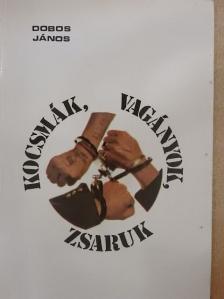 Dobos János - Vagányok, kocsmák, zsaruk [antikvár]