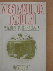 Walter F. Kugemann - Megtanulok tanulni [antikvár]