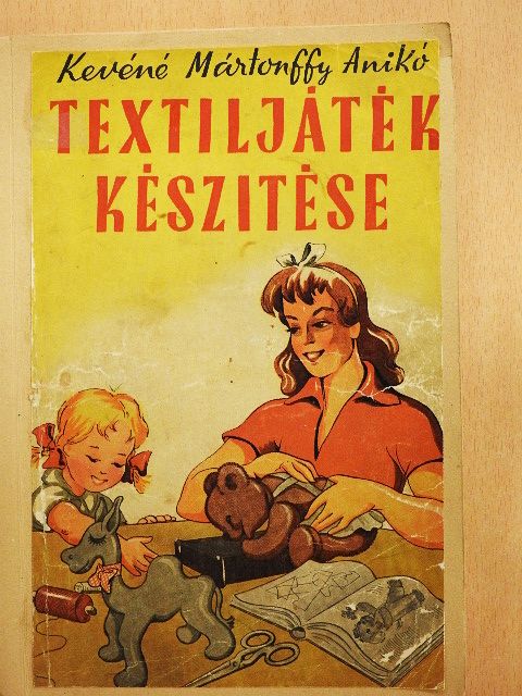 Kevéné Mártonffy Anikó - Textiljáték készítése [antikvár]