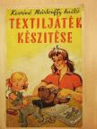 Kevéné Mártonffy Anikó - Textiljáték készítése [antikvár]