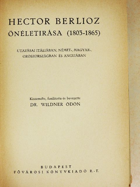 Hector Berlioz - Hector Berlioz önéletirása [antikvár]