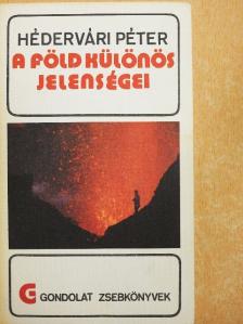 Hédervári Péter - A Föld különös jelenségei  [antikvár]