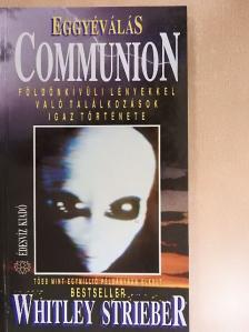 Whitley Strieber - Eggyéválás - Communion [antikvár]