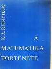 K. A. Ribnyikov - A matematika története I-II. [antikvár]