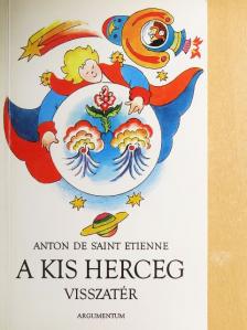 Anton de Saint Etienne - A kis herceg visszatér [antikvár]