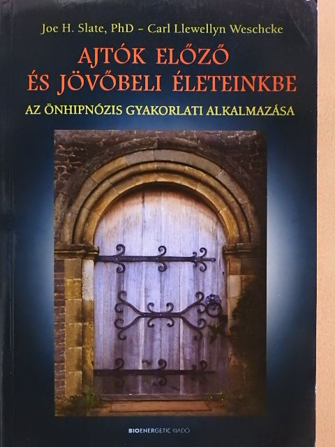 Carl Llewellyn Weschcke - Ajtók előző és jövőbeli életeinkbe [antikvár]