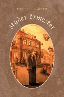 Friedrich Glauser - Studer őrmester [eKönyv: epub, mobi, pdf]