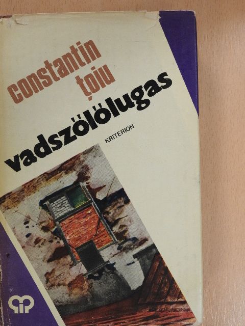 Constantin Toiu - Vadszőlőlugas [antikvár]