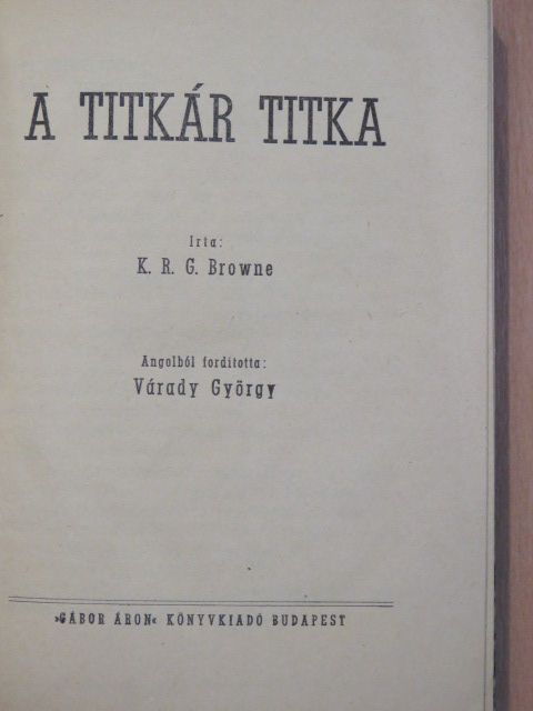 K. R. G. Browne - A titkár titka [antikvár]