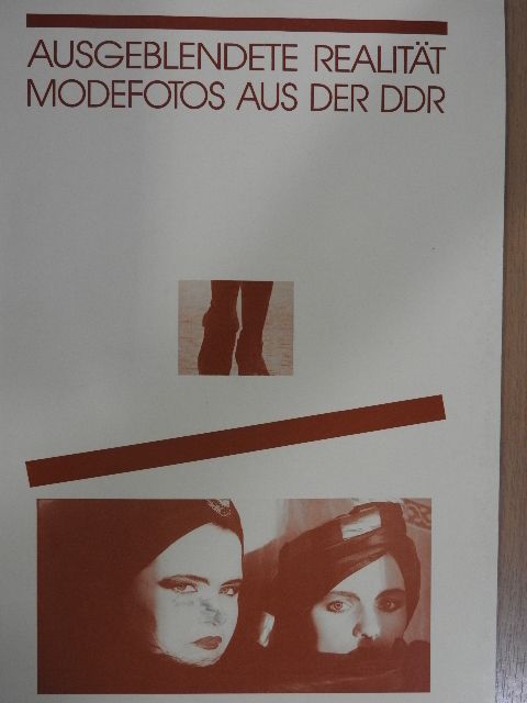 Gerda Buxbaum - Ausgeblendete Realität - Modefotos aus der DDR [antikvár]