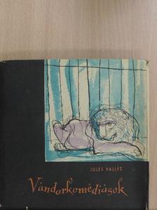 Jules Vallés - Vándorkomédiások [antikvár]