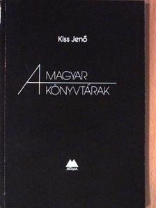 Kiss Jenő - A magyar könyvtárak [antikvár]