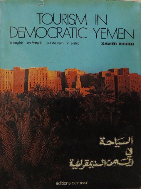 Xavier Richer - Tourism in Democratic Yemen/Tourisme au Yemen Democratique/Tourismus im Demokratischen Jemen [antikvár]