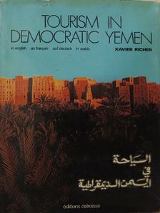 Xavier Richer - Tourism in Democratic Yemen/Tourisme au Yemen Democratique/Tourismus im Demokratischen Jemen [antikvár]