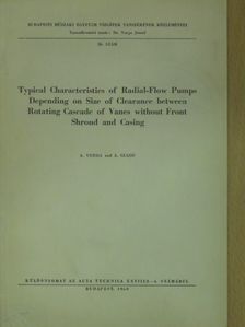 Szabó A. - Typical Characteristics of Radial-Flow Pumps Depending on Size of Clearance between Rotating Cascade of Vanes without Front Shroud and Casing [antikvár]