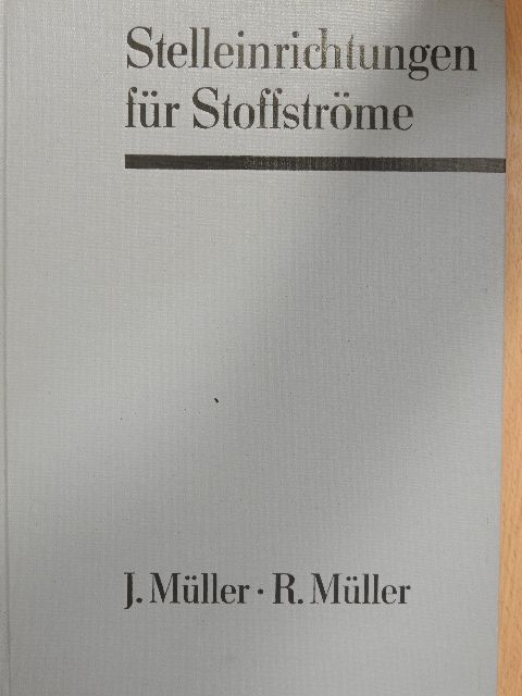 Johannes Müller - Stelleinrichtungen für Stoffströme [antikvár]