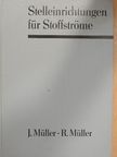 Johannes Müller - Stelleinrichtungen für Stoffströme [antikvár]