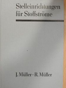 Johannes Müller - Stelleinrichtungen für Stoffströme [antikvár]