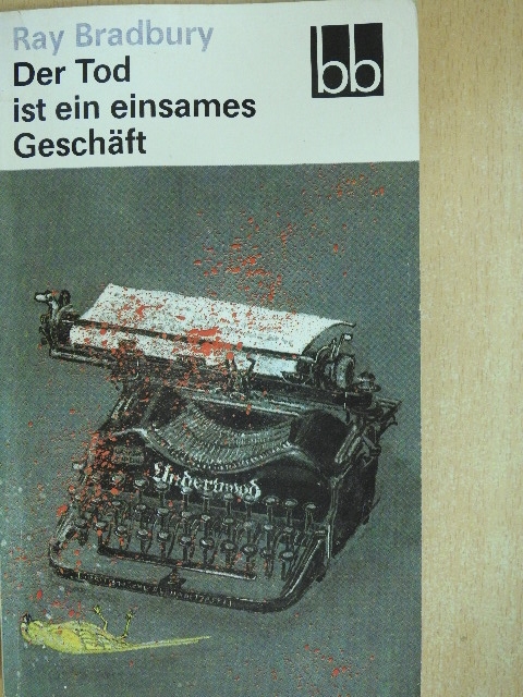 Ray Bradbury - Der Tod ist ein einsames Geschäft [antikvár]